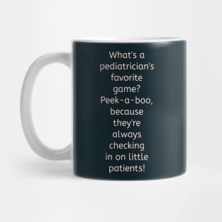 Funny Pediatrician pun Mug